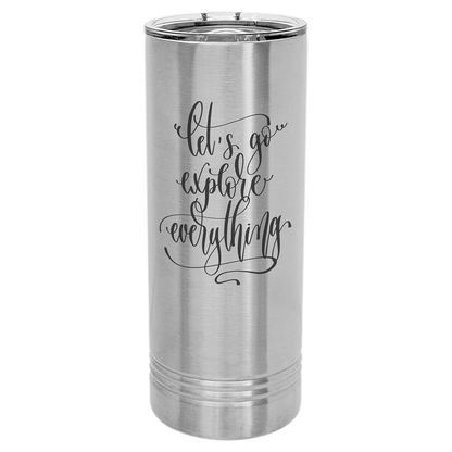 22 oz Skinny Tumbler